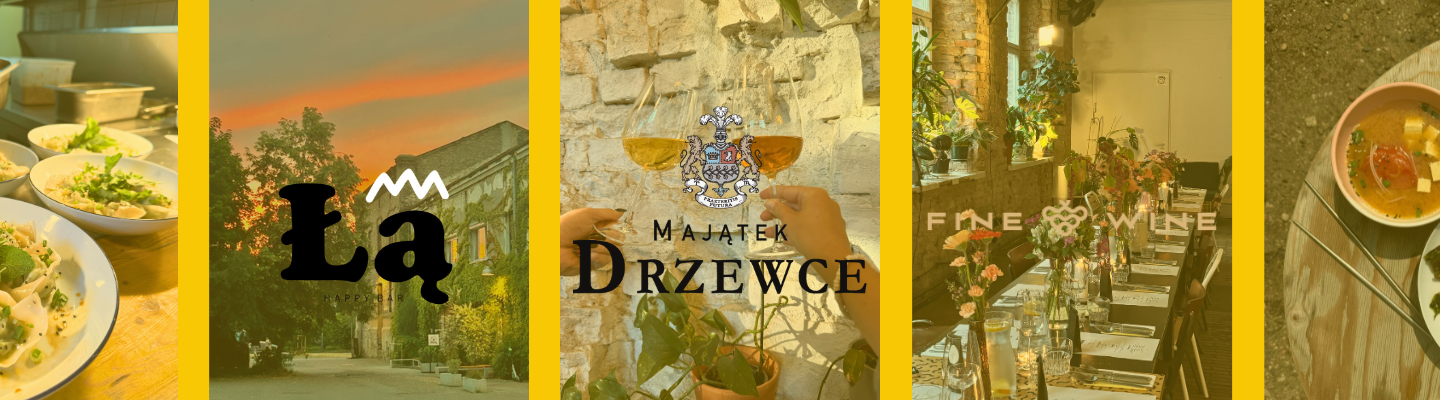 Kolacja Degustacyjna ŁĄ x FINE WINE x Majątek Drzewce